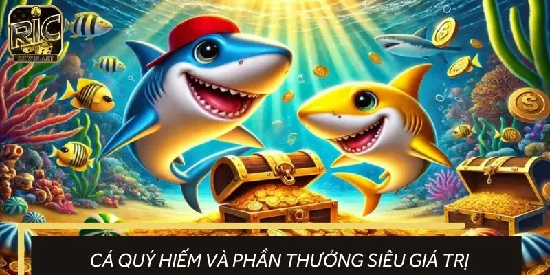 Các loại cá quý hiếm sở hữu điểm thưởng cực cao