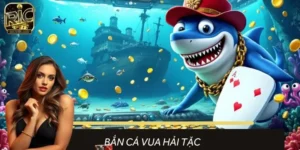 Bắn Cá Vua Hải Tặc: Trải Nghiệm Hành Trình Săn Thưởng Cực Đã