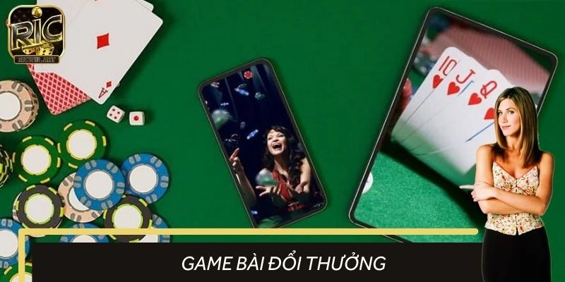 Game Bài Đổi Thưởng RICWIN - Mang Đến Trải Nghiệm An Toàn