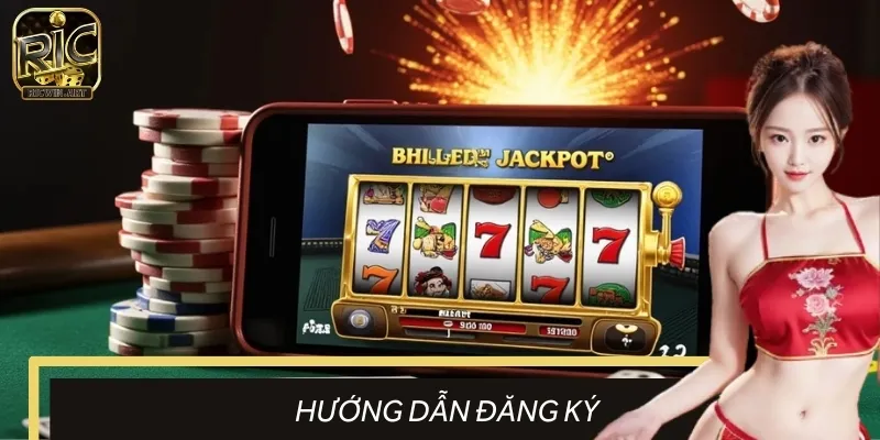 Hướng Dẫn Đăng Ký RICWIN Cho Tân Thủ Muốn Trải Nghiệm Ngay