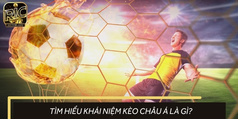 Định nghĩa về kèo cược chấp Asia là gì?