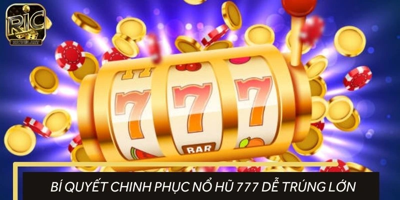 Chiến lược chinh phục hình thức slot 777